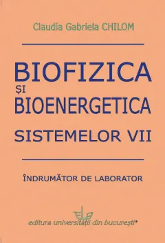 Coperta cărții Biofizica si bioenergetica sistemelor vii: Indrumator de laborator