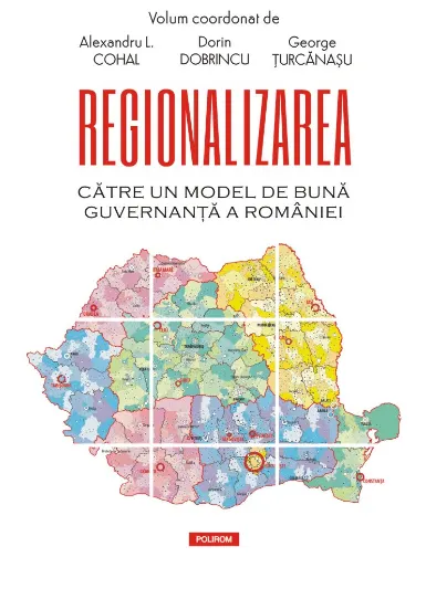 Coperta cărții Regionalizarea. Către un model de bună guvernanță a României