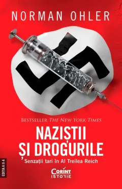 Coperta cărții Naziștii și drogurile. Senzații tari în al Treilea Reich