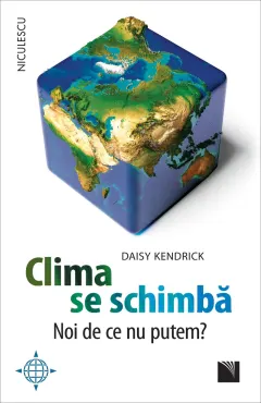 Coperta cărții Clima se schimbă. Noi de ce nu putem?
