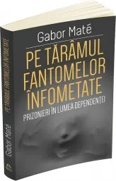 Coperta cărții Pe taramul fantomelor infometate. Prizonier in lumea dependentei