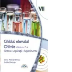 Coperta cărții Chimie. Ghidul elevului pentru clasa a VII-a. Sinteze, aplicatii, experimente
