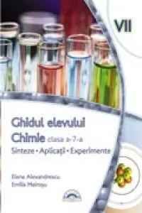 Coperta cărții Chimie. Ghidul elevului pentru clasa a VII-a. Sinteze, aplicatii, experimente