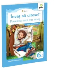 Coperta cărții Invat sa citesc! Nivelul 1 - Povestea unui om lenes (editie actualizata)