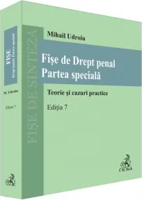 Coperta cărții Fise de Drept penal. Partea speciala. Teorie si cazuri practice. Editia 7