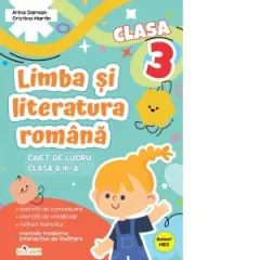 Coperta cărții Limba si literatura romana. Clasa a III-a. Caiet de lucru. Exercitii de comunicare, de vocabular, notiuni teoretice, metode moderne interactive de invatare