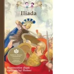 Coperta cărții Iliada. Repovestire dupa epopeea lui Homer