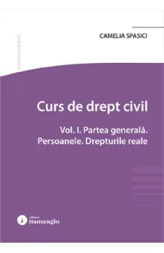 Coperta cărții Curs de drept civil Vol.1: Partea generala. Persoanele. Drepturile reale