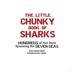 Coperta cărții The little chunky book of sharks: hundreds of funt facts spanning the seven seas