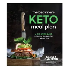 Coperta cărții The beginner's keto meal plan: a six-week guide to starting your keto diet the right way