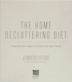 Coperta cărții The home decluttering diet: organize your way to a clean and lean house