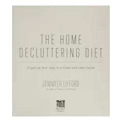 Coperta cărții The home decluttering diet: organize your way to a clean and lean house
