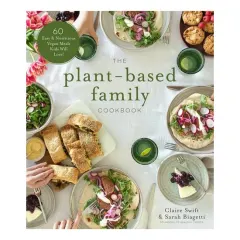 Coperta cărții The plant-based family cookbook: 60 easy & nutritious vegan meals kids will love!