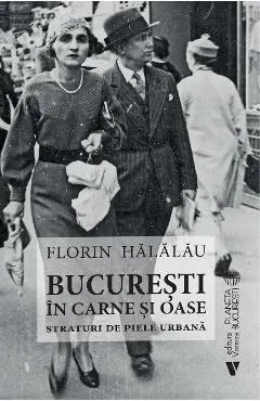 Coperta cărții Bucuresti in carne si oase. Straturi de piele urbana