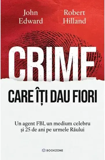 Coperta cărții Crime care iti dau fiori. Un agent FBI, un medium celebru si 25 de ani pe urmele Raului