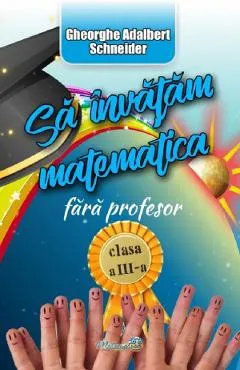 Coperta cărții Sa invatam matematica fara profesor - Clasa 3