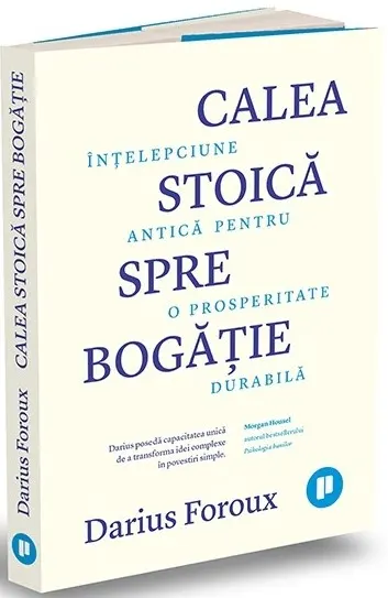 Coperta cărții Calea stoica spre bogatie. Intelepciune antica pentru o prosperitate durabila