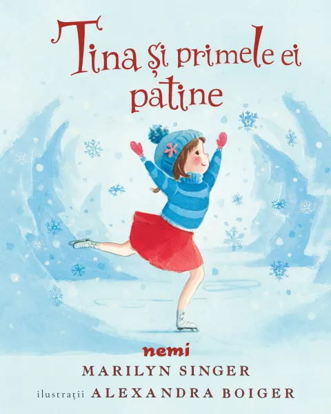 Coperta cărții Tina si primele ei patine - Marilyn Singer, Alexandra Boiger