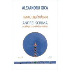 Coperta cărții Timpul unei intalniri. Andrei Scrima si obarsia celui fara de obarsie