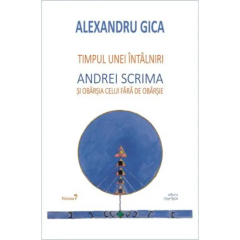 Coperta cărții Timpul unei intalniri. Andrei Scrima si obarsia celui fara de obarsie