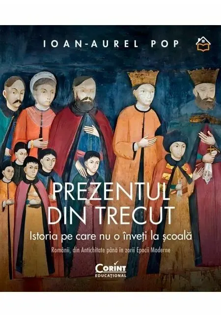 Coperta cărții Prezentul din trecut. Istoria pe care nu o înveți la școală