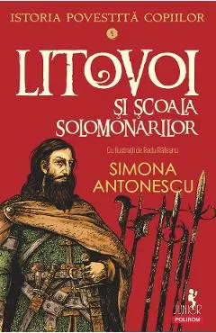 Coperta cărții Litovoi si Scoala Solomonarilor. Seria Istoria povestita copiilor Vol.4