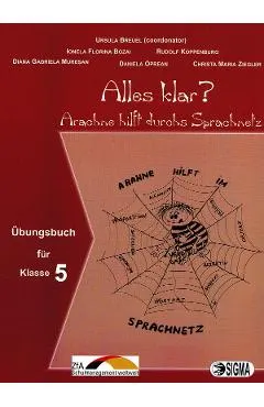 Coperta cărții Alles klar? Arachne hilft durchs Sprachnetz - Clasa 5 - Ursula Breuel, Christa Maria Ziegler, Daniela Oprean, Diana Gabriela Muresan, Ionela Florina Bozai, Rudolf Koppenburg