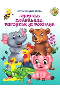 Coperta cărții Animale dragalase, pufosele si poznase - Silvia Ursache-Brega