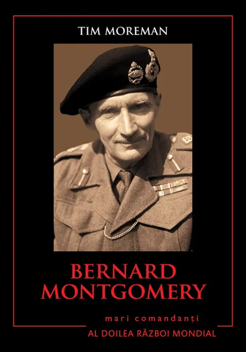 Coperta cărții Bernard Montgomery. Mari comandanți în al Doilea Război Mondial
