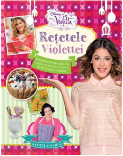 Coperta cărții Disney. Violetta. Rețetele Violettei