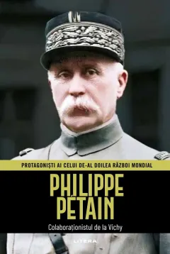 Coperta cărții Philippe Pétain. Volumul 21. Protagonisti ai celui de-al Doilea Razboi Mondial