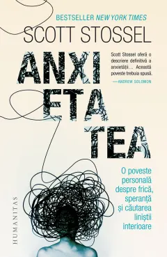 Coperta cărții Anxietatea. O poveste personală despre frică, speranță și căutarea liniștii interioare
