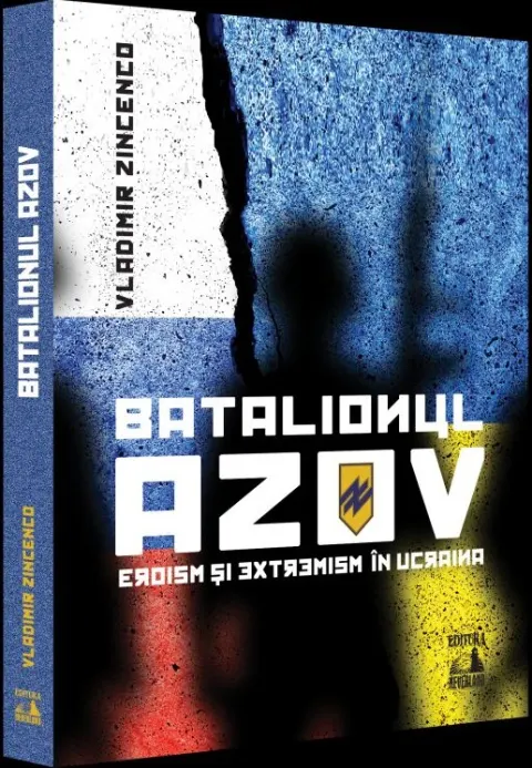 Coperta cărții Batalionul Azov. Eroism și extremism în Ucraina