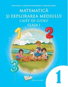 Coperta cărții Matematica si explorarea mediului. Caiet de lucru clasa I