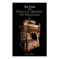 Coperta cărții Sex Lives of the Kings and Queens of England