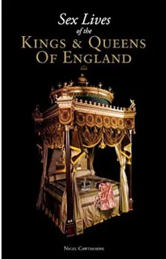 Coperta cărții Sex Lives of the Kings and Queens of England