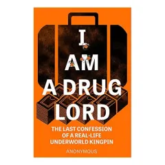 Coperta cărții I Am a Drug Lord