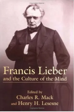 Coperta cărții Francis Lieber and the Culture of the Mind