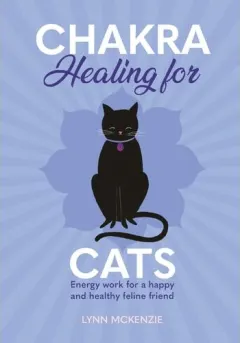 Coperta cărții Chakra Healing For Cats Energy Work For A Happy & Healthy Feline Friends