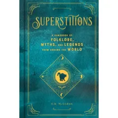 Coperta cărții Superstitions: A Handbook of Folklore, Myths, and Legends from around the World