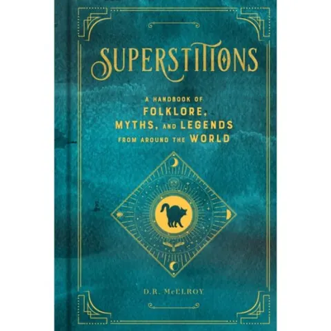 Coperta cărții Superstitions: A Handbook of Folklore, Myths, and Legends from around the World