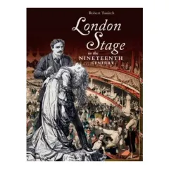 Coperta cărții London Stage in the Nineteenth Century