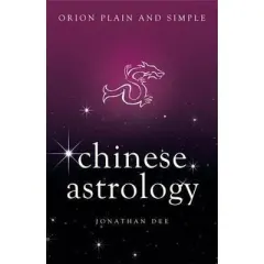 Coperta cărții Chinese Astrology, Orion Plain and Simple