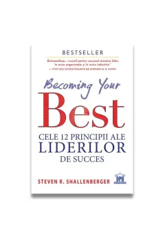 Coperta cărții Becoming your Best. Cele 12 principii ale liderilor de succes