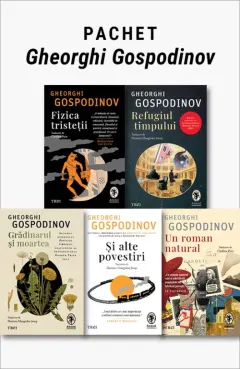 Coperta cărții Pachet Gheorghi Gospodinov. Fizica tristeții/Refugiul timpului/Grădinarul și moartea/Și alte povestiri/Un roman natural - Gheorghi Gospodinov