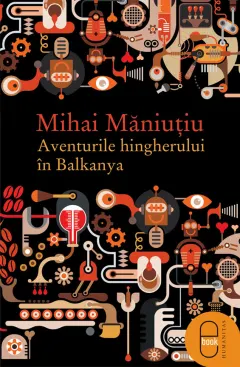 Coperta cărții Aventurile hingherului în Balkanya (pdf)