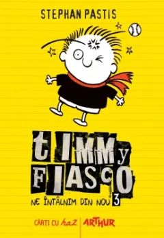 Coperta cărții Timmy Fiasco 3. Ne intalnim din nou
