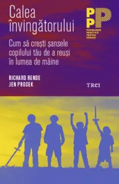 Coperta cărții Calea învingătorului. Cum să crești șansele copilului tău de a reuși în lumea de mâine