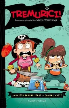 Coperta cărții Tremurici! Întoarcerea piratului în papuci de iepuraș