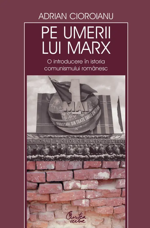 Coperta cărții Pe umerii lui Marx. O introducere in istoria comunismului romanesc (ebook)